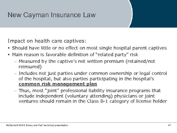 New Cayman Insurance Law Impact on health care captives: § Should have little or