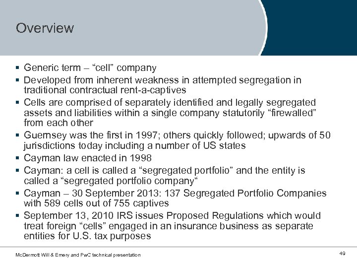 Overview § Generic term – “cell” company § Developed from inherent weakness in attempted