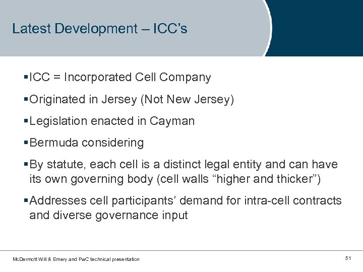 Latest Development – ICC’s § ICC = Incorporated Cell Company § Originated in Jersey