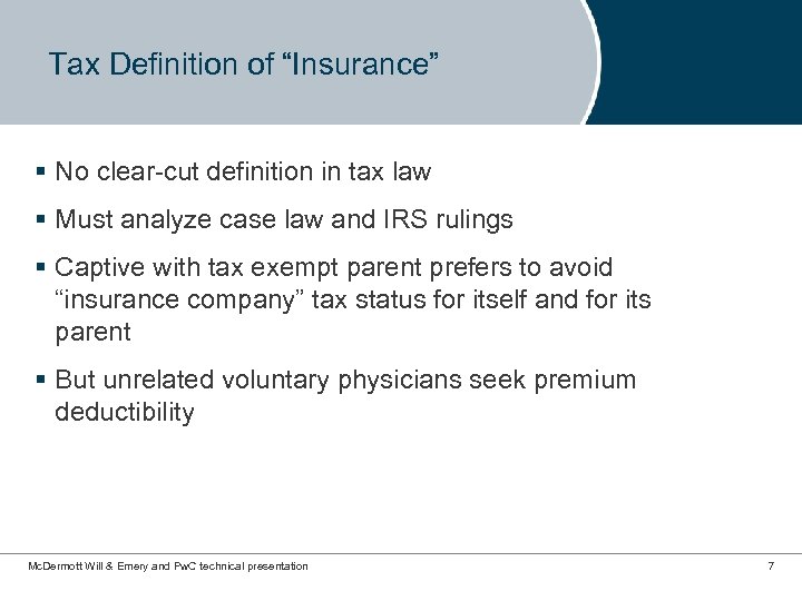 Tax Definition of “Insurance” § No clear-cut definition in tax law § Must analyze