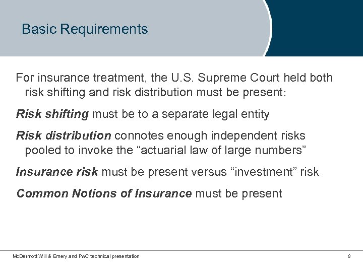 Basic Requirements For insurance treatment, the U. S. Supreme Court held both risk shifting