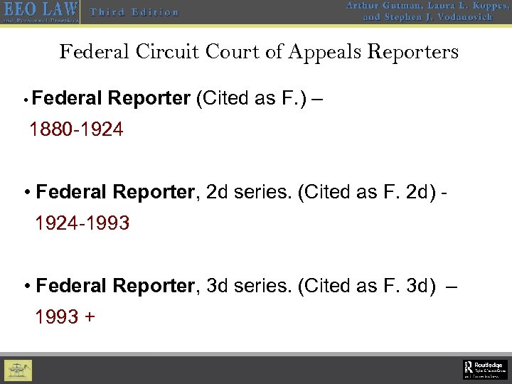 Federal Circuit Court of Appeals Reporters • Federal Reporter (Cited as F. ) –