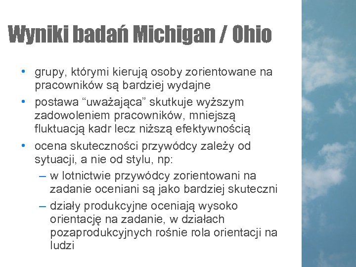 Wyniki badań Michigan / Ohio • grupy, którymi kierują osoby zorientowane na pracowników są