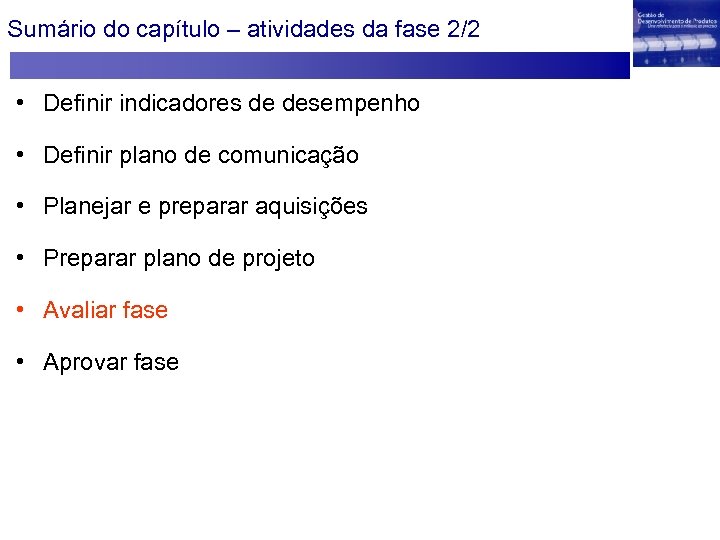 Sumário do capítulo – atividades da fase 2/2 • Definir indicadores de desempenho •