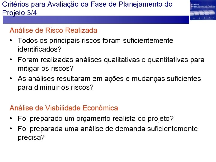 Critérios para Avaliação da Fase de Planejamento do Projeto 3/4 Análise de Risco Realizada