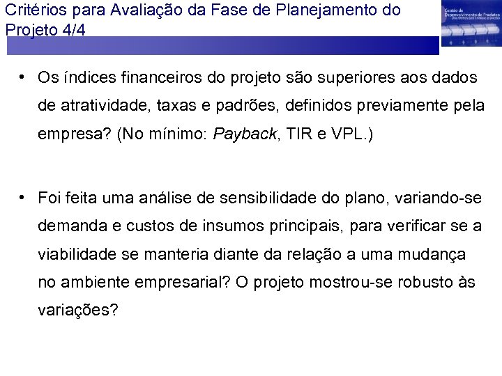 Critérios para Avaliação da Fase de Planejamento do Projeto 4/4 • Os índices financeiros