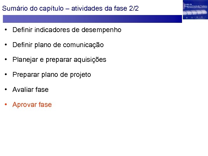 Sumário do capítulo – atividades da fase 2/2 • Definir indicadores de desempenho •
