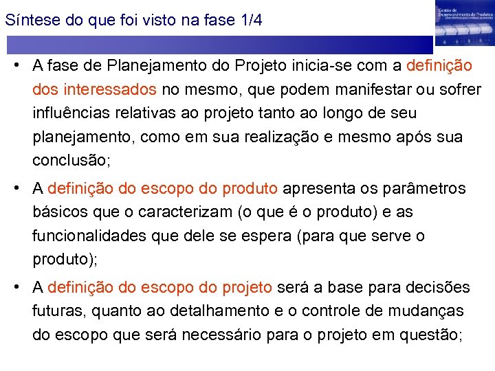 Síntese do que foi visto na fase 1/4 • A fase de Planejamento do