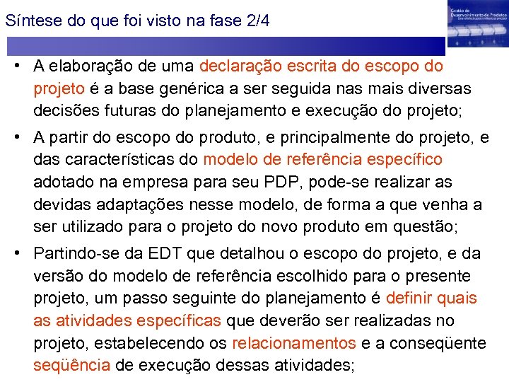 Síntese do que foi visto na fase 2/4 • A elaboração de uma declaração