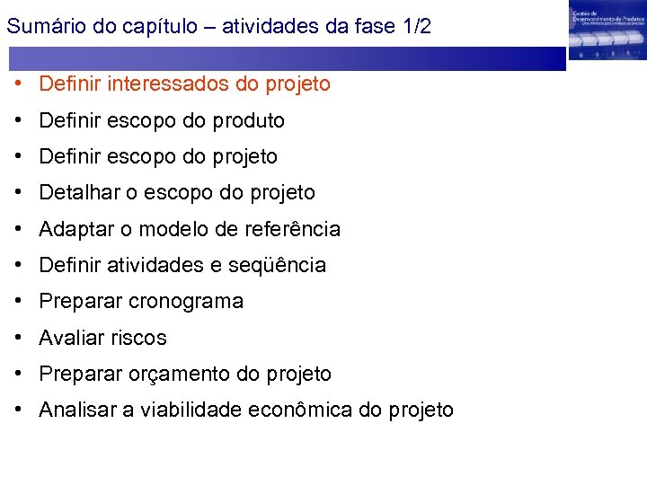 Sumário do capítulo – atividades da fase 1/2 • Definir interessados do projeto •