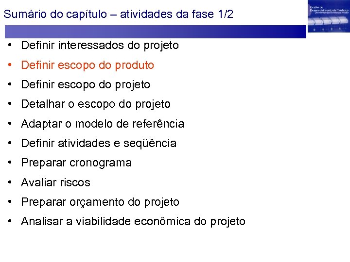 Sumário do capítulo – atividades da fase 1/2 • Definir interessados do projeto •