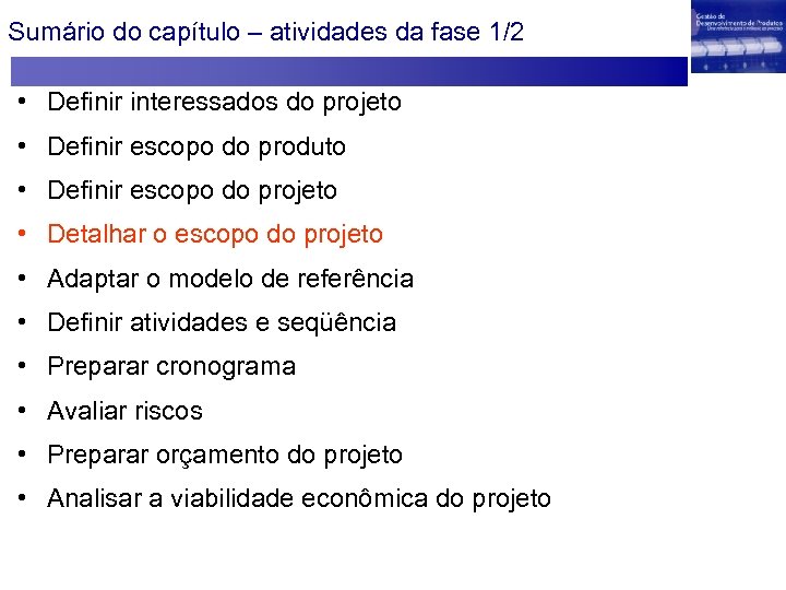 Sumário do capítulo – atividades da fase 1/2 • Definir interessados do projeto •