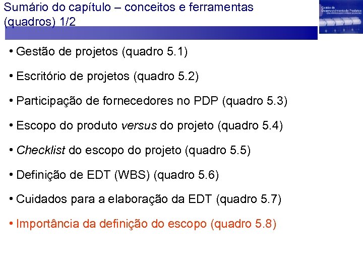 Sumário do capítulo – conceitos e ferramentas (quadros) 1/2 • Gestão de projetos (quadro