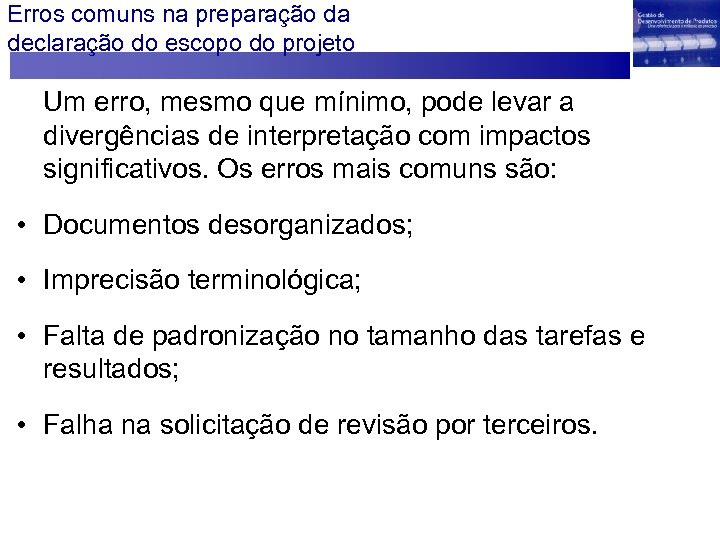 Erros comuns na preparação da declaração do escopo do projeto Um erro, mesmo que