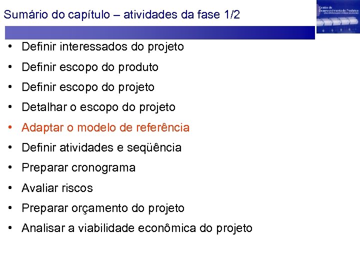 Sumário do capítulo – atividades da fase 1/2 • Definir interessados do projeto •