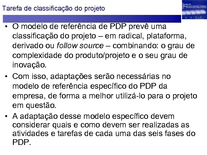 Tarefa de classificação do projeto • O modelo de referência de PDP prevê uma