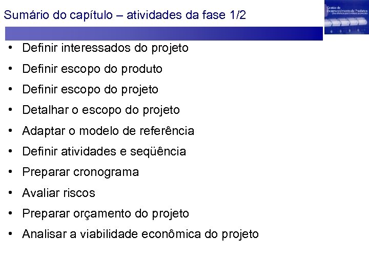 Sumário do capítulo – atividades da fase 1/2 • Definir interessados do projeto •