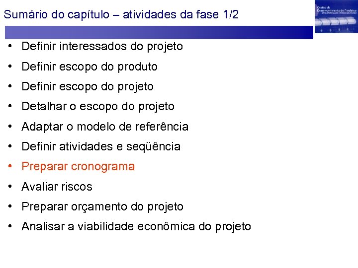 Sumário do capítulo – atividades da fase 1/2 • Definir interessados do projeto •