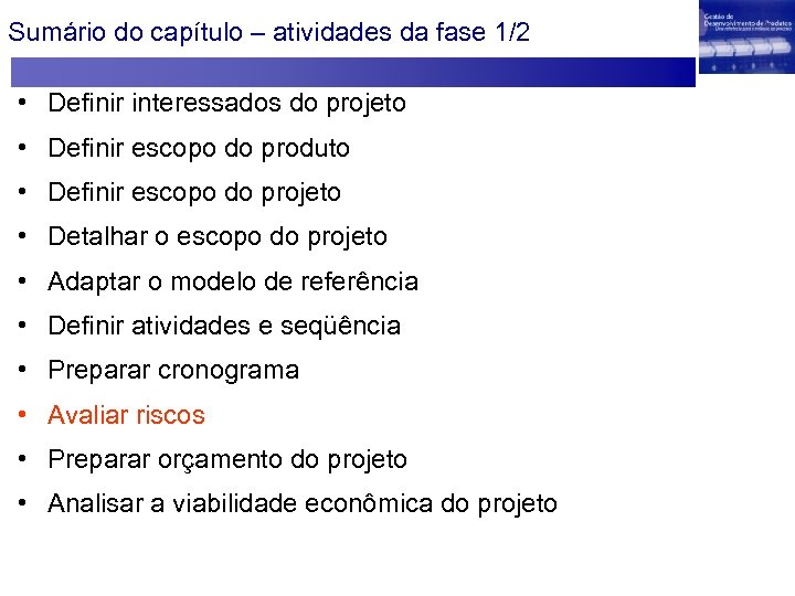 Sumário do capítulo – atividades da fase 1/2 • Definir interessados do projeto •