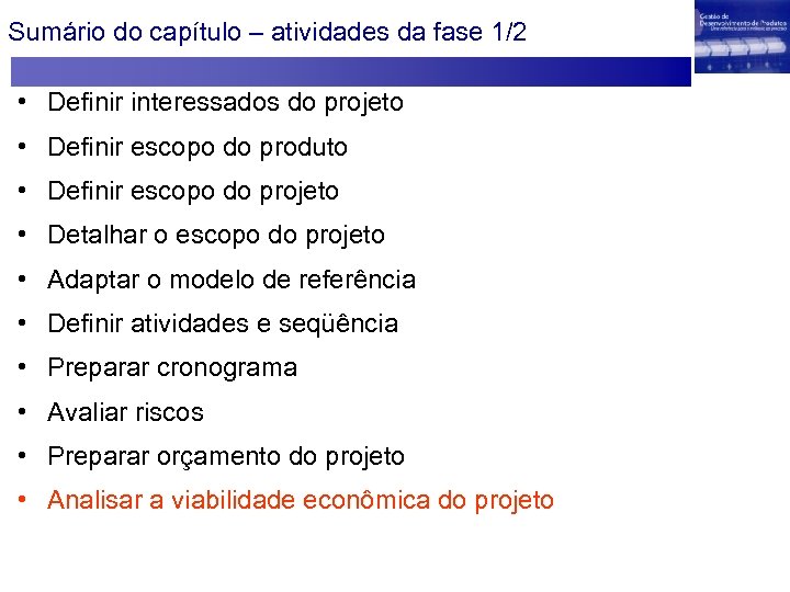 Sumário do capítulo – atividades da fase 1/2 • Definir interessados do projeto •