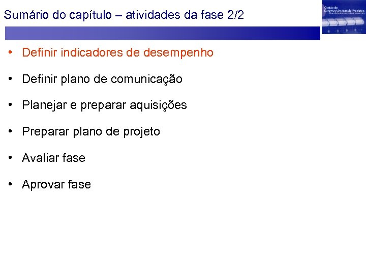 Sumário do capítulo – atividades da fase 2/2 • Definir indicadores de desempenho •