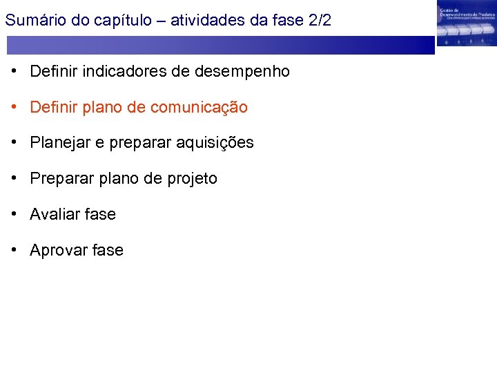 Sumário do capítulo – atividades da fase 2/2 • Definir indicadores de desempenho •