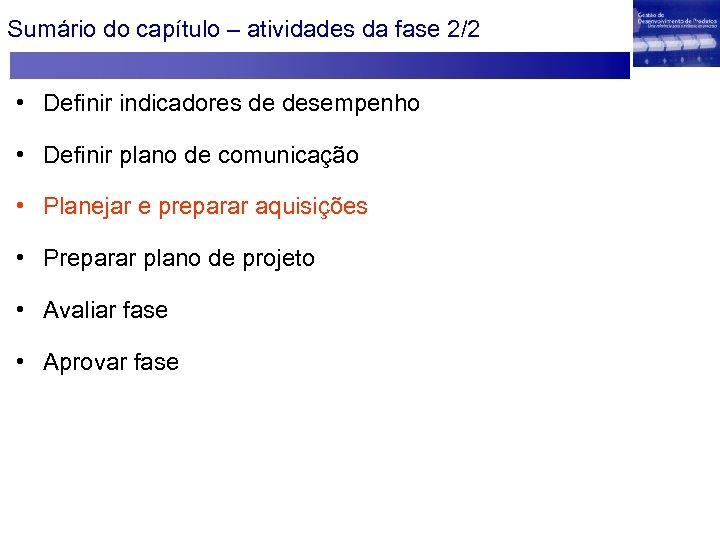 Sumário do capítulo – atividades da fase 2/2 • Definir indicadores de desempenho •