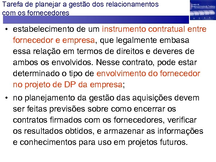 Tarefa de planejar a gestão dos relacionamentos com os fornecedores • estabelecimento de um