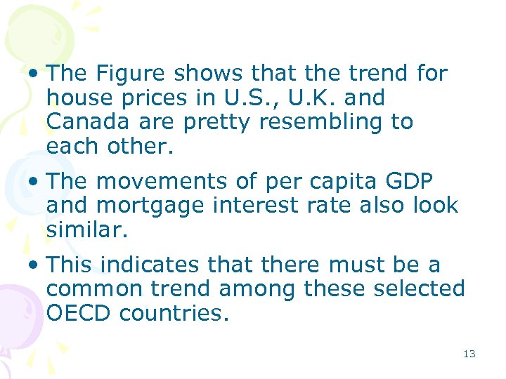  • The Figure shows that the trend for house prices in U. S.