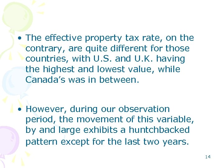  • The effective property tax rate, on the contrary, are quite different for