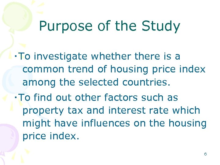 Purpose of the Study ‧To investigate whethere is a common trend of housing price