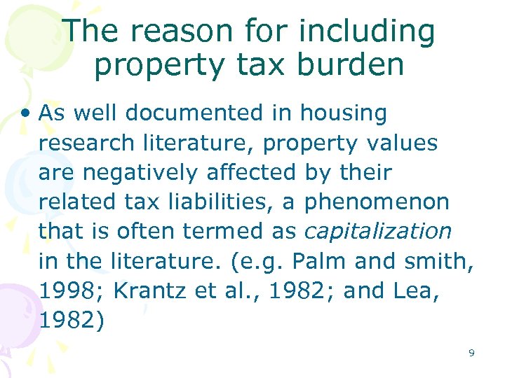 The reason for including property tax burden • As well documented in housing research