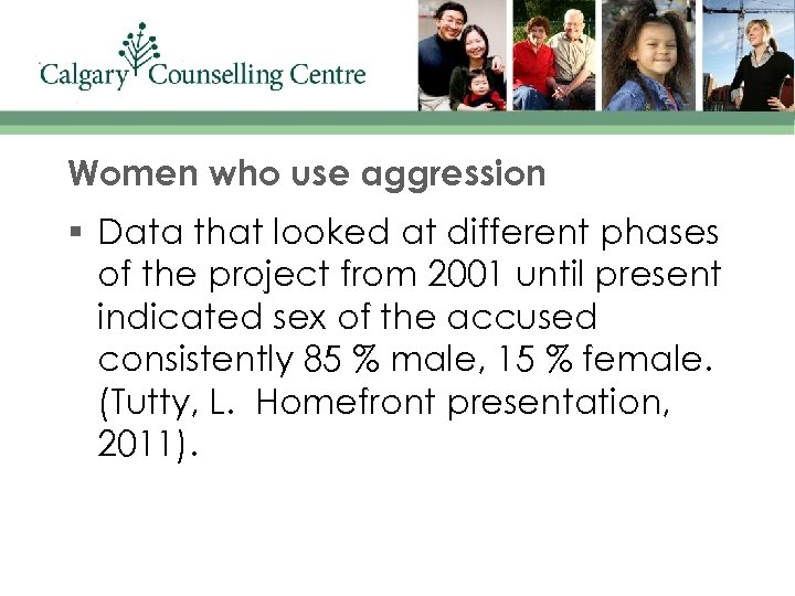 Women who use aggression § Data that looked at different phases of the project