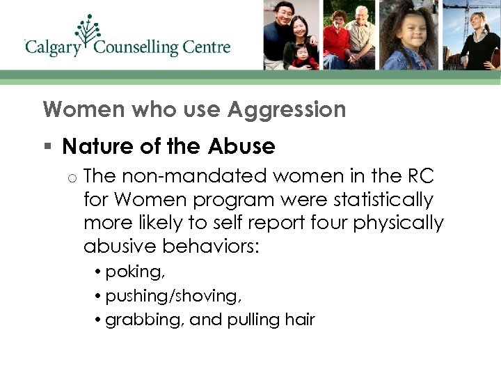 Women who use Aggression § Nature of the Abuse o The non-mandated women in