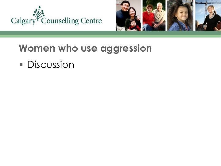 Women who use aggression § Discussion 