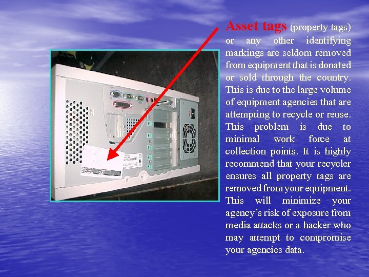 Asset tags (property tags) or any other identifying markings are seldom removed from equipment