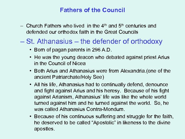 Fathers of the Council – Church Fathers who lived in the 4 th and