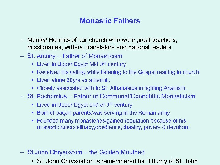 Monastic Fathers – Monks/ Hermits of our church who were great teachers, missionaries, writers,