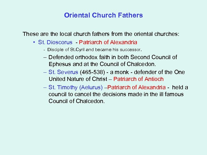 Oriental Church Fathers These are the local church fathers from the oriental churches: •