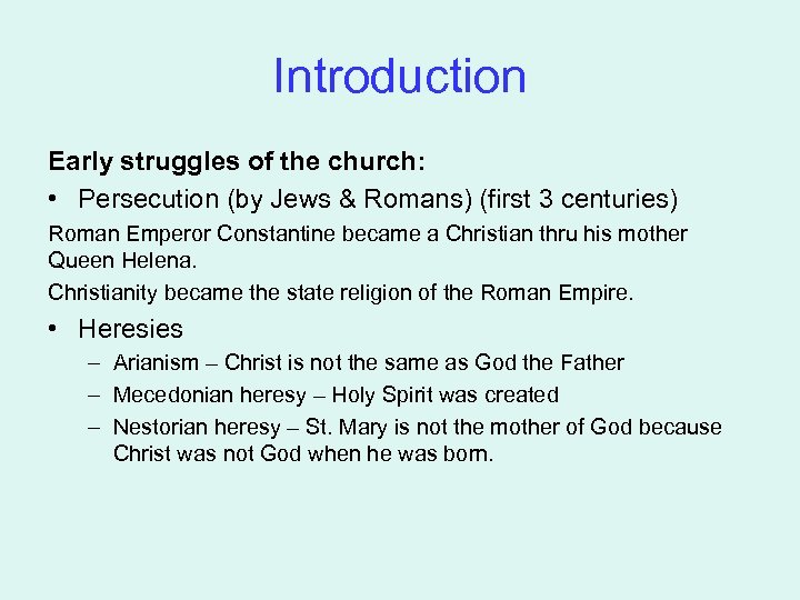 Introduction Early struggles of the church: • Persecution (by Jews & Romans) (first 3