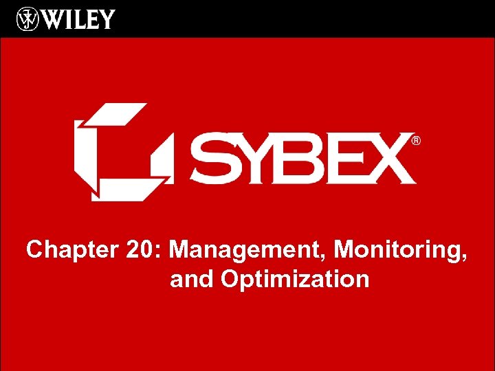 Chapter 20: Management, Monitoring, and Optimization subtitle • Click to edit Master style 