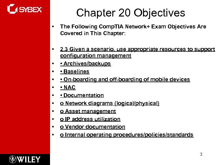 Chapter 20 Objectives • The Following Comp. TIA Network+ Exam Objectives Are Covered in