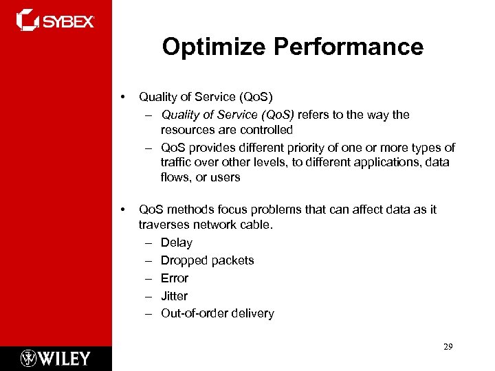 Optimize Performance • Quality of Service (Qo. S) – Quality of Service (Qo. S)