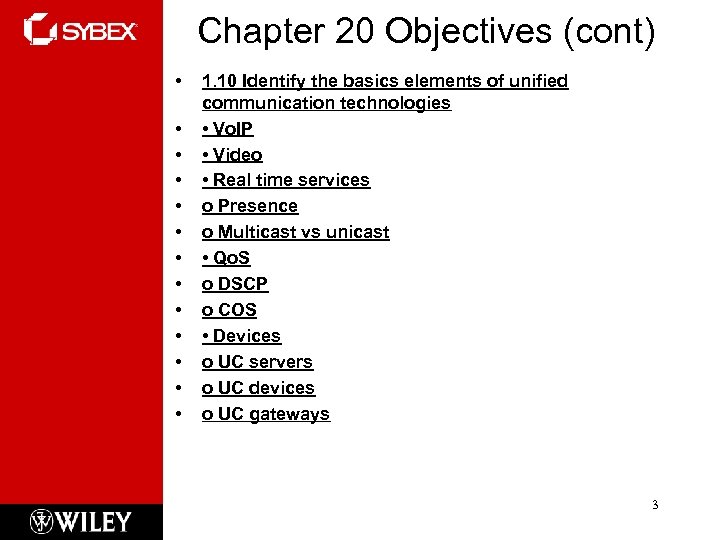 Chapter 20 Objectives (cont) • • • • 1. 10 Identify the basics elements