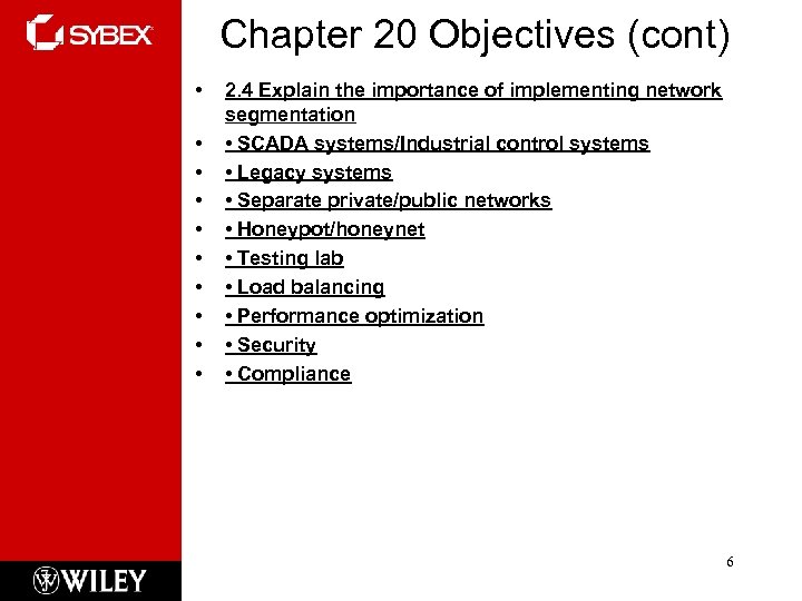 Chapter 20 Objectives (cont) • • • 2. 4 Explain the importance of implementing