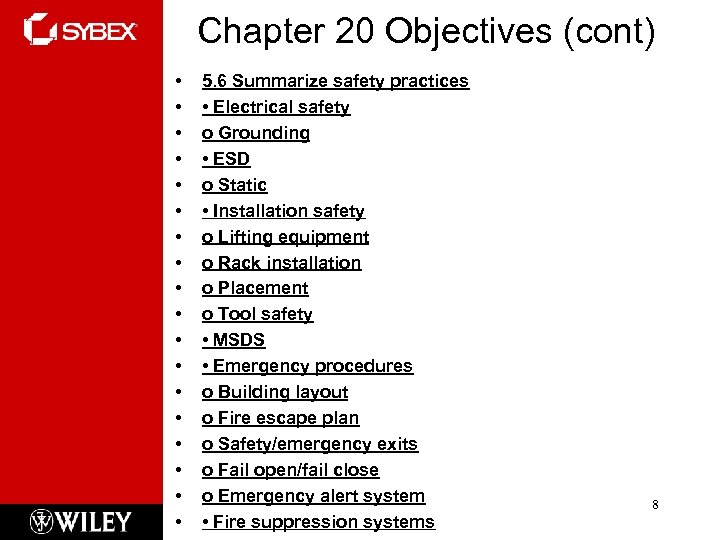 Chapter 20 Objectives (cont) • • • • • 5. 6 Summarize safety practices