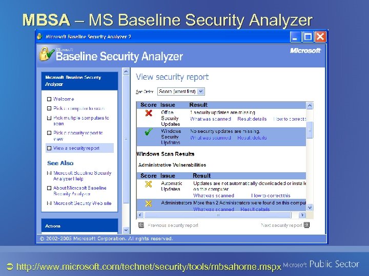 MBSA – MS Baseline Security Analyzer http: //www. microsoft. com/technet/security/tools/mbsahome. mspx 