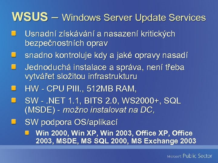 WSUS – Windows Server Update Services Usnadní získávání a nasazení kritických bezpečnostních oprav snadno