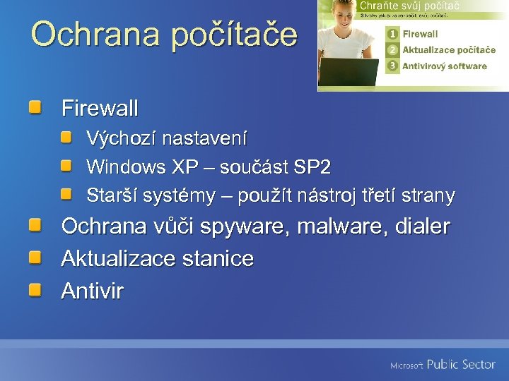 Ochrana počítače Firewall Výchozí nastavení Windows XP – součást SP 2 Starší systémy –