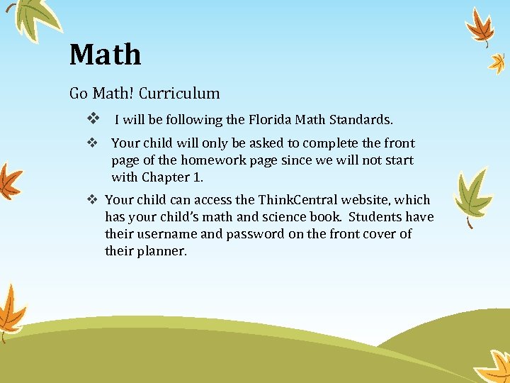 Math Go Math! Curriculum v I will be following the Florida Math Standards. v